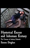 Hysterical Sticking Place Books Hysterical Excess and Inhuman Ecstasy Hardcover