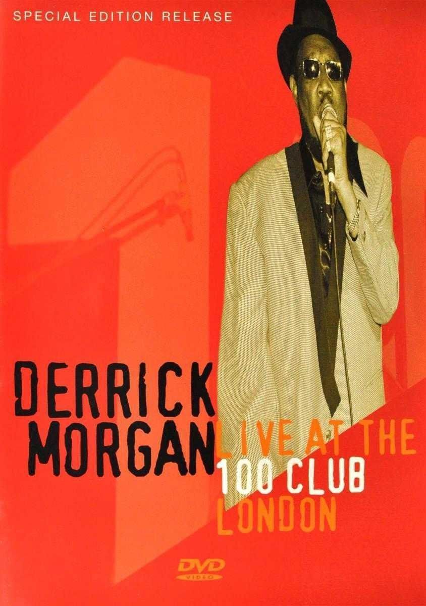Derrick Morgan Live At The 100 Club London: 50th Anniversary