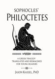 Sophocles' Philoctetes: A Greek Tragedy Translated and Reimagined for Young Readers