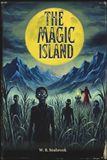 The Magic Island: The Original 1929 Account of Haitian Vodou, Occult History, and the Birth of the Zombie