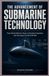 THE ADVANCEMENT OF SUBMARINE TECHNOLOGY: From Diesel-Electric Power to Nuclear Propulsion and the Impact of the Cold War