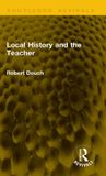 Local Routledge Revivals Local History and the Teacher Hardcover