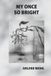 My Arlene Wohl My Once So Bright Paperback