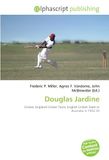 Douglas Jardine: Cricket, England Cricket Team, English Cricket Team in Australia in 1932-33 Paperback