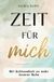Zeit Bookmundo Zeit für mich – Mit Achtsamkeit zu mehr innerer Ruhe