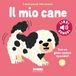 Il mio cane. Ediz. a colori