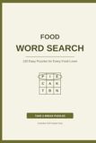 Food Word Search: 100 Easy Puzzles for Every Food Lover — Full Answer Key Included