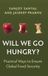 Will Cambridge University Press Will We Go Hungry? Hardcover