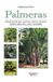 Palmeras: Manual ilustrado para reconocer, cultivar y mantener palmeras según clima, suelo y necesidades