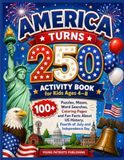 America Turns 250: Activity Book for Kids Ages 4–8