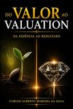 DO VALOR AO VALUATION: Da Essência ao Resultado