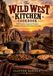 The Wild West Kitchen Cookbook
