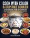 Cook With Color 6-Cup Rice Cooker Cookbook For Beginners