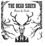 ILLUSION The Dead South Illusion & Doubt