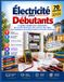Électricité pour Débutants: Le guide complet pour comprendre les circuits électriques, les schémas, les câbles, les installations domestiques et les commandes d’éclairage