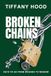 Broken Chains: Keys To Go From Wounds To Wisdom