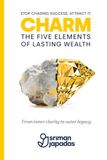 CHARM: The Five Elements of Lasting Wealth