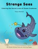 Strange Seas: Coloring the Secret Lives of Ocean Creatures