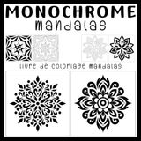 Monochrome Mandalas: Livre de coloriage pour adultes