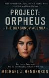 Project Libri GmbH Project Orpheus The Dragunov Agenda: Every secret has a song And the world is about to hear its last note. Hardcover