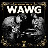 W.a.W.G. Tha Dogg Pound W.A.W.G. (We All We Got)