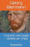 Vincent van Gogh – Briefe an Theo: Biographie