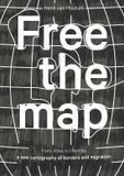 Free Nai010 Publishers Free the Map: From Atlas to Hermes: a New Cartography of Borders and Migration