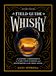 A Field Guide to Whisky: An Expert Compendium to Take Your Passion and Knowledge to the Next Level