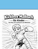 Kickbox Malbuch für Kinder: Dein Malbuch vom ersten Kickboxtraining bis zum Wettkampf