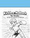 Kickbox Malbuch für Kinder: Dein Malbuch vom ersten Kickboxtraining bis zum Wettkampf