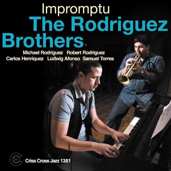 Criss Cross Jazz The Rodriguez Brothers - Impromptu