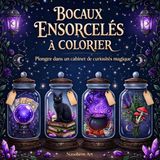Bocaux Ensorcelés à Colorier: Livre de coloriage fantastique avec plus de 40 bocaux magiques, créatures mystiques, herbes enchantées et curiosités féeriques