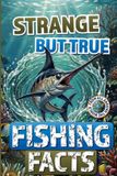 Strange Libri GmbH Strange but True Fishing Facts From Around the World