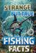 Strange Libri GmbH Strange but True Fishing Facts From Around the World