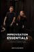 Improvisation Essentials: Thinking Fast and Performing Fearlessly