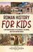 Roman Captivating History Roman History for Kids