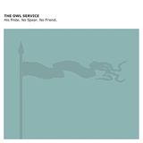 Sonic Rendezvous Owl Service - His Pride. No Spear. No Friend. (2 LP)