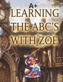 Learning Zoe Learning the ABC'S