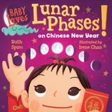 Baby Charlesbridge Publishing,U.S. Baby Loves Lunar Phases on Chinese New Year! Hardcover