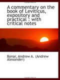 A commentary on the book of Leviticus, expository and practical : with critical notes