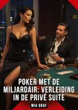 Poker Tredition Poker met de Miljardair: Verleiding in de Privé Suite