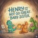 Henry Libri GmbH Henry and the Not-So-Great Baby Sister Paperback