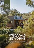 Anders Peace Love & Om Anders als gewohnt: Leben in Tiny Houses, Jurten, Hausbooten, Earthships und mehr
