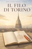 Il Filo di Torino: Un thriller sotto le strade di Torino