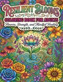 Resilient Blooms Coloring Book for Adults