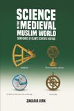 Science in the Medieval Muslim World: Significance of Islam’s scientific heritage