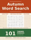 Autumn Word Search for Adults: Large Print Puzzles for Cozy Fall Evenings – 101 Themed Puzzles with Solutions