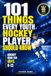 101 Things Every Youth Hockey Player Should Know: Hockey Book for Boys 8-12