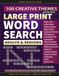 Large Print Word Search for Adults & Seniors: 100 Creative Themes Featuring Art, Design, Crafts, Writing, Music, Photography, Performance & Creative ... Focus, Stress Relief & Cognitive Wellness