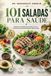 101 Culinária & Saúde - Volume 2 - 101 Saladas para saúde - Paperback